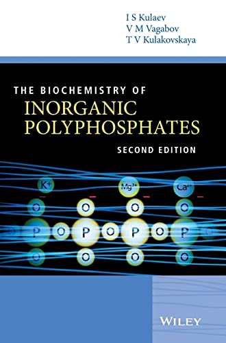 Stock image for The Biochemistry of Inorganic Polyphosphates Kulaev, Igor S.; Vagabov, Vladimir and Kulakovskaya, Tatiana for sale by Love2Love Books