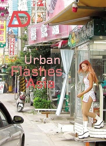 Beispielbild fr Urban Flashes Asia: New Architecture and Urbanism in Asia (Architectural Digest September October 2003) zum Verkauf von Raritan River Books