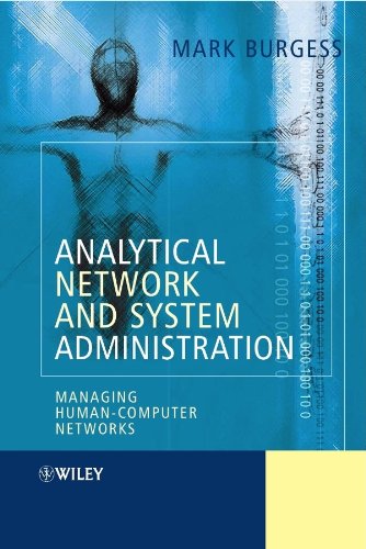 Analytical Network and System Administration: Managing Human-Computer Syste (9780470861073) by Burgess, Mark