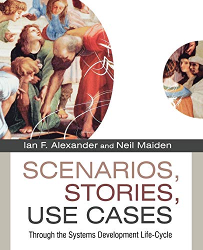 9780470861943: Scenarios, Stories, Use Cases: Through the Systems Development Life-Cycle