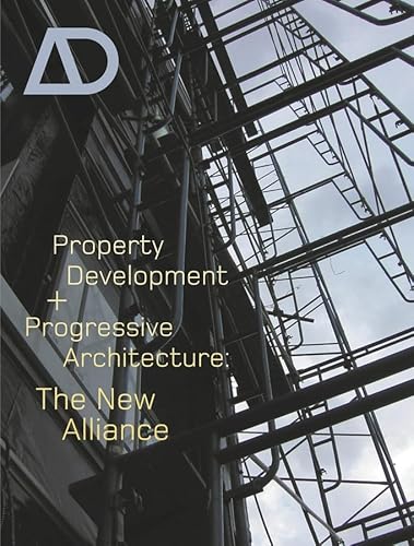 Property Development and Progressive Architecture: The New Alliance (Architectural Design, Band 167)