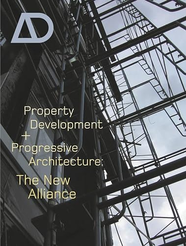 Imagen de archivo de Property Development and Progressive Architecture: The New Alliance (Architectural Design, Band 167) a la venta por medimops