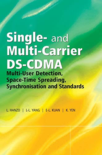 Single- and Multi-Carrier DS-CDMA: Multi-User Detection, Space-Time Spreading, Synchronisation, Networking and Standards (IEEE Press) (9780470863091) by Hanzo, Lajos; Yang, Lie-Liang; Kuan, Ee-Lin; Yen, Kai