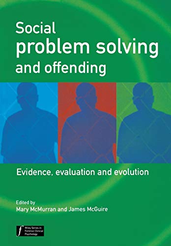 Stock image for Social Problem Solving and Offending: Evidence, Evaluation and Evolution: 23 (Wiley Series in Forensic Clinical Psychology) for sale by WorldofBooks