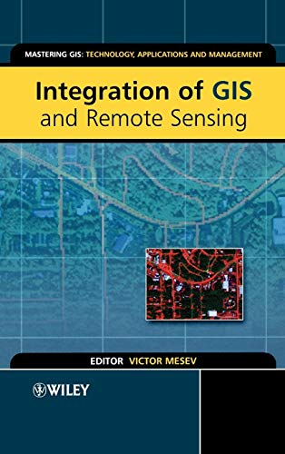 Stock image for Integration of GIS and Remote Sensing (Mastering GIS: Technol, Applications & Mgmnt) for sale by Chiron Media