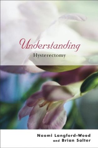 Understanding Hysterectomy (9780470865316) by Langford-Wood, Naomi