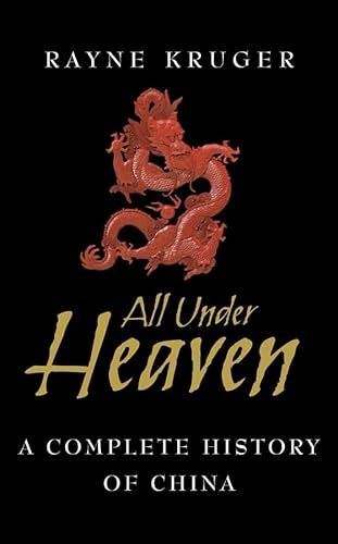 Stock image for All under Heaven : A Complete History of China for sale by Better World Books