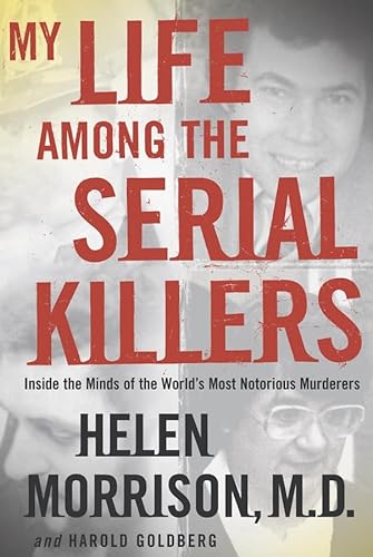 9780470869772: My Life Among the Serial Killers: Inside the Minds of the World's Most Notorious Murderers