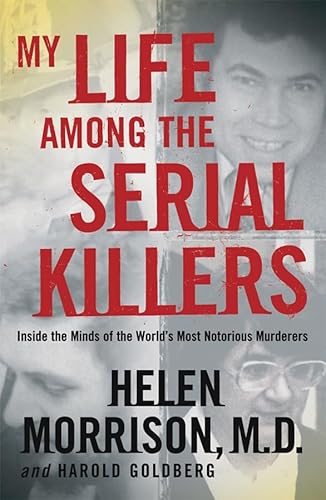 Imagen de archivo de My Life Among the Serial Killers: Inside the Minds of the World?s Most Notorious Murderers a la venta por WorldofBooks