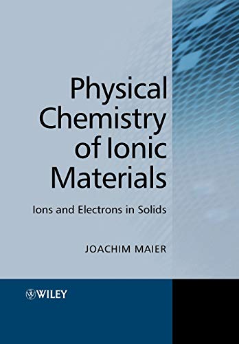 9780470870761: Physical Chemistry of Ionic Materials: Ions and Electrons in Solids