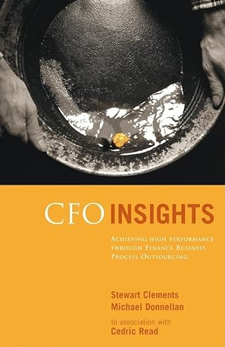 Imagen de archivo de CFO Insights: Achieving High Performance Through Finance Business Process Outsourcing a la venta por Open Books