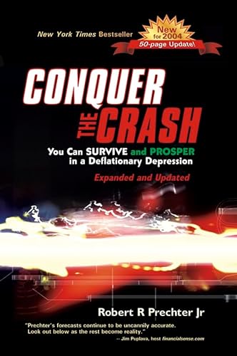 Imagen de archivo de Conquer the Crash: You Can Survive and Prosper in a Deflationary Depression a la venta por SecondSale