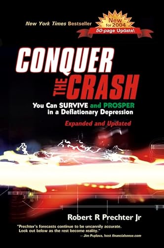 Stock image for Conquer the Crash: You Can Survive and Prosper in a Deflationary Depression for sale by SecondSale