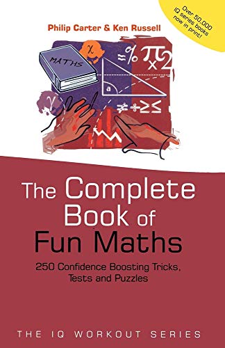 Beispielbild fr The Complete Book of Fun Maths: 250 Confidence-boosting Tricks, Tests and Puzzles zum Verkauf von Books From California