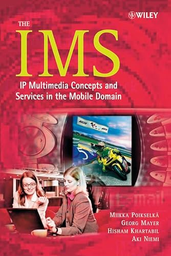 Stock image for The IMS : IP Multimedia Concepts and Services in the Mobile Domain for sale by Better World Books