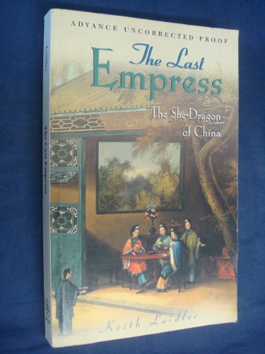 Stock image for The Last Empress: The She-Dragon of China for sale by Wonder Book