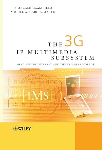 Stock image for The 3G IP Multimedia Subsystem (IMS) : Merging the Internet and the Cellular Worlds for sale by Better World Books