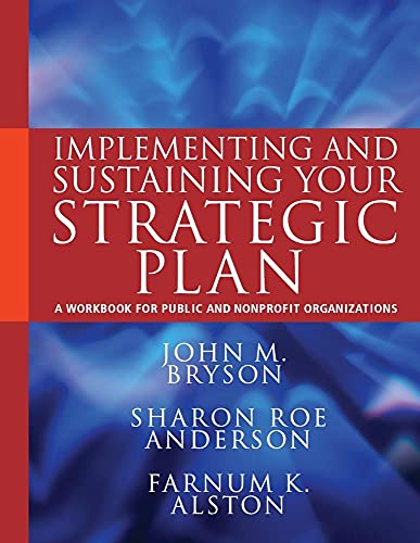 Imagen de archivo de Implementing and Sustaining Your Strategic Plan: A Workbook for Public and Nonprofit Organizations a la venta por HPB-Red