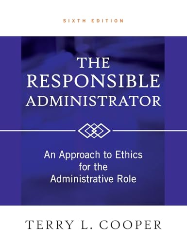 Beispielbild fr The Responsible Administrator : An Approach to Ethics for the Administrative Role zum Verkauf von Better World Books