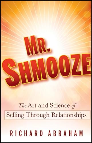 Beispielbild fr Mr. Shmooze : The Art and Science of Selling Through Relationships zum Verkauf von Better World Books