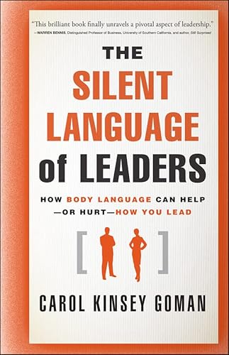 Stock image for The Silent Language of Leaders: How Body Language Can Help--or Hurt--How You Lead for sale by Goodwill