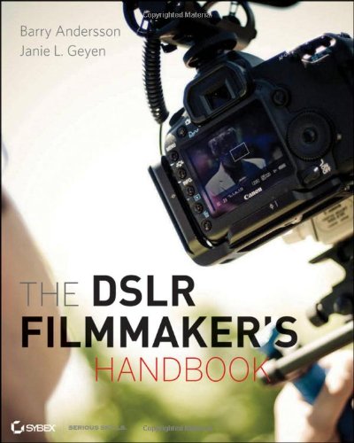 9780470876602: The DSLR Filmmaker′s Handbook: Real–World Production Techniques
