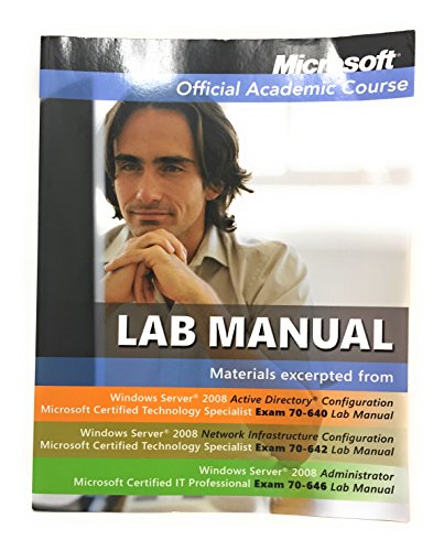 Stock image for Microsoft Official Academic Course Lab Manual Windows Server 2008 Exam 70-640, Exam 70-642, Exam 70-646 for sale by SecondSale