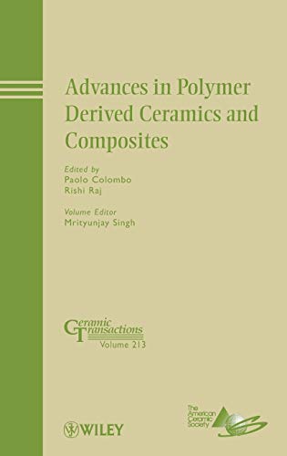 Advances in Polymer Derived Ceramics and Composites (Ceramic Transactions Series) (9780470878002) by Colombo, Paolo; Raj, Rishi; Singh, Mrityunjay