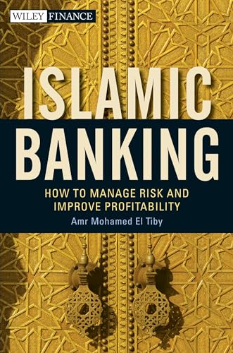 9780470880234: Islamic Banking: How to Manage Risk and Improve Profitability: 640 (Wiley Finance)