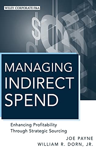 Beispielbild fr Managing Indirect Spend: Enhancing Profitability Through Strategic Sourcing zum Verkauf von SecondSale