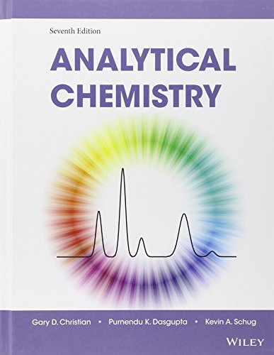 Analytical Chemistry (9780470887578) by Christian, Gary D.; Dasgupta, Purnendu K.; Schug, Kevin A.