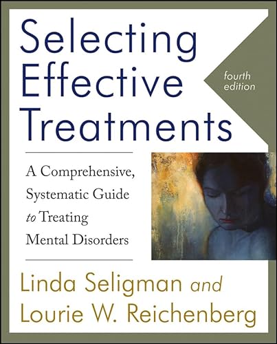 9780470889008: Selecting Effective Treatments: A Comprehensive, Systematic Guide to Treating Mental Disorders