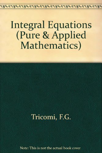 9780470889022: Integral Equations: Pure and Applied Mathematics, Vol. 5