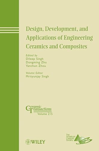 Design, Development, and Applications of Engineering Ceramics and Composites (Ceramic Transactions Series) (9780470889367) by Singh, Dileep; Zhu, Dongming; Zhou, Yanchun; Singh, Mrityunjay