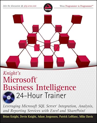 Imagen de archivo de Knight's Microsoft Business Intelligence 24-Hour Trainer : Leveraging Microsoft SQL Server Integration, Analysis, and Reporting Services with Excel and Share Point a la venta por Better World Books