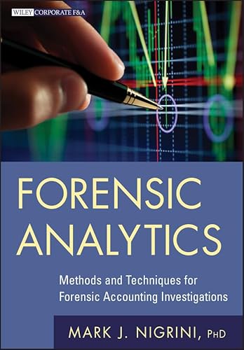 FORENSIC ANALYTICS Methods and Techniques for Forensic Accounting Investigations