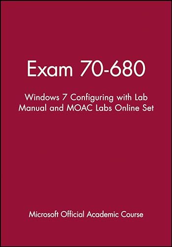 9780470891230: Windows 7 Configuration, Exam 70-680: Windows 7 Configuring with Lab Manual and MOAC Labs Online Set