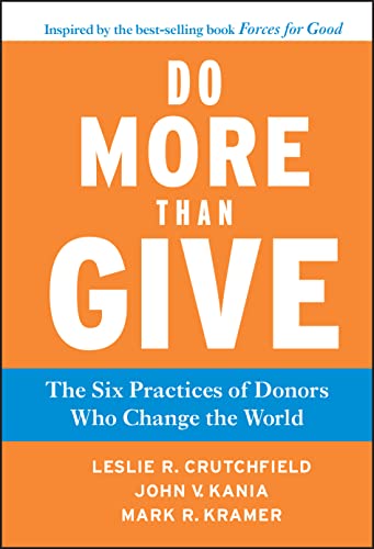 Beispielbild fr Do More Than Give: The Six Practices of Donors Who Change the World zum Verkauf von Wonder Book