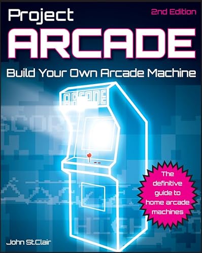 9780470891537: Project Arcade: Build Your Own Arcade Machine