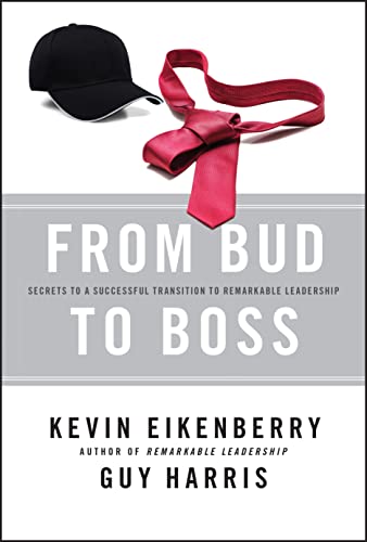 9780470891551: From Bud to Boss: Secrets to a Successful Transition to Remarkable Leadership