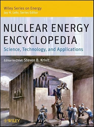 9780470894392: Nuclear Energy Encyclopedia: Science, Technology, and Applications: 1 (Wiley Series on Energy)