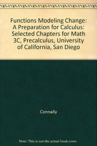 9780470894590: Functions Modeling Change: A Preparation for Calculus: Selected Chapters for Math 3C, Precalculus, University of California, San Diego