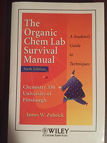 Stock image for The Organic Chem Lab Survival Manual: Chemistry 330 University of Pittsburgh : A Student's Guide to Techniques for sale by Better World Books