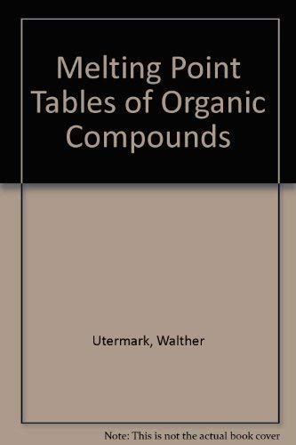 Imagen de archivo de Melting Point Tables of Organic Compounds a la venta por Better World Books