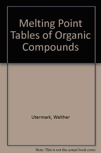 Stock image for Melting Point Tables of Organic Compounds for sale by Better World Books