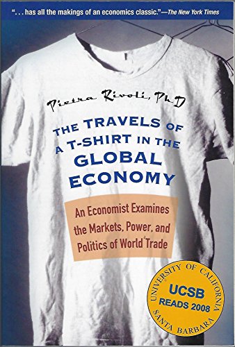 Imagen de archivo de The Travels of a T-Shirt in the Global Economy: An Economist Examines the Markets, Power and Politics of World Trade a la venta por Books From California