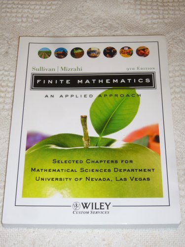 Stock image for Finite Mathematics : An Applied Approach (Selected Chapters For Mathematical Sciences Department, University Of Nevada, Las Vegas) for sale by Irish Booksellers