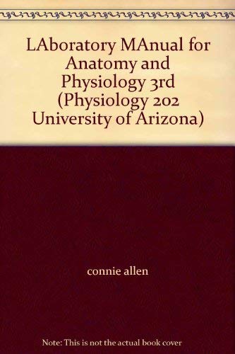 Stock image for LAboratory MAnual for Anatomy and Physiology 3rd (Physiology 202 University of Arizona) for sale by Bookmans