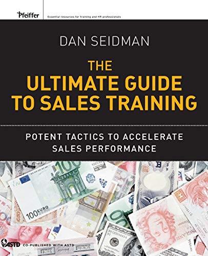 Stock image for The Ultimate Guide to Sales Training: Potent Tactics to Accelerate Sales Performance for sale by SecondSale