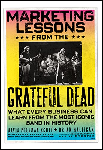 Beispielbild für Marketing Lessons from the Grateful Dead: What Every Business Can Learn from the Most Iconic Band in History zum Verkauf von SecondSale